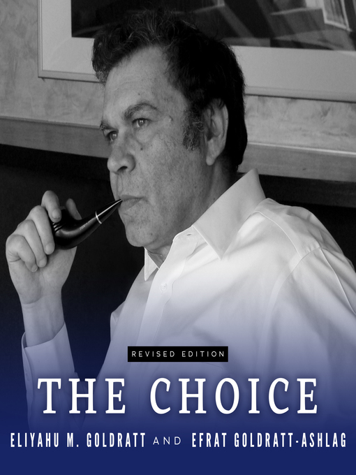 Title details for The Choice by Eliyahu M. Goldratt - Wait list